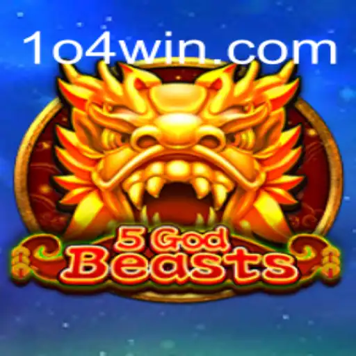 Discovering the Enchantment of 5GodBeasts at 104Win.com Official Slots Brasil #1